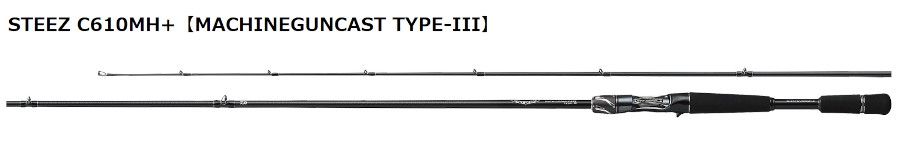 Daiwa STEEZ C610MH+ (Machineguncast Type-III)